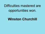 Difficulties mastered are opportunities won.

Winston Churchill

